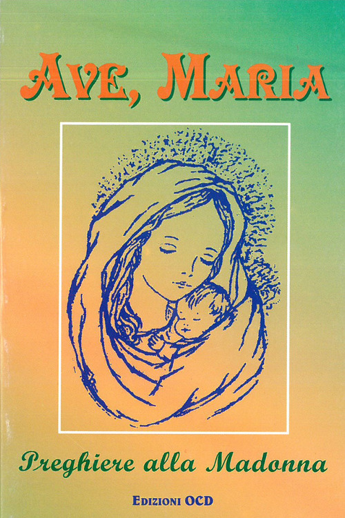 Ave Maria. Preghiere alla Madonna