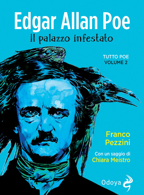 Edgar Allan Poe. Il palazzo infestato. Tutto Poe