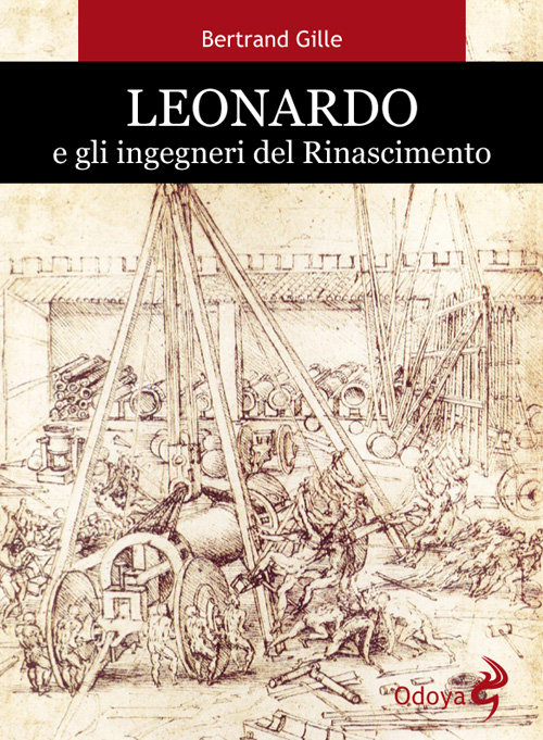 Leonardo e gli ingegneri del Rinascimento