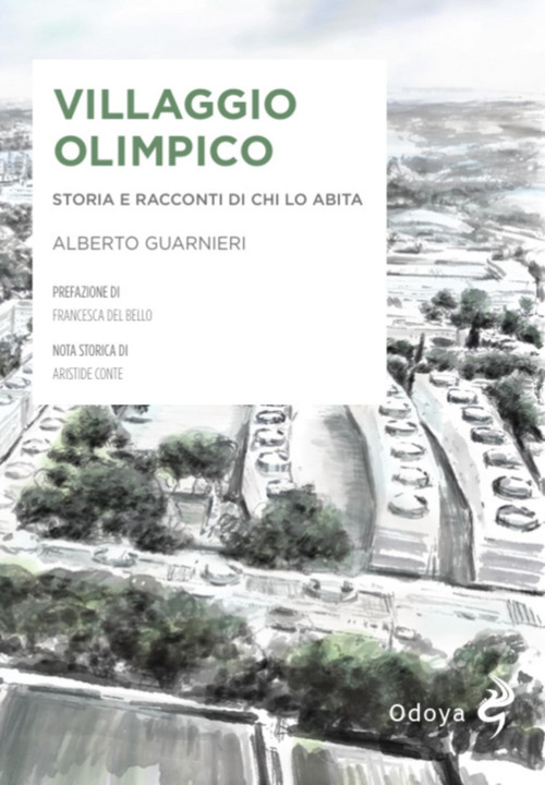 Villaggio olimpico. Storia e racconti di chi lo abita