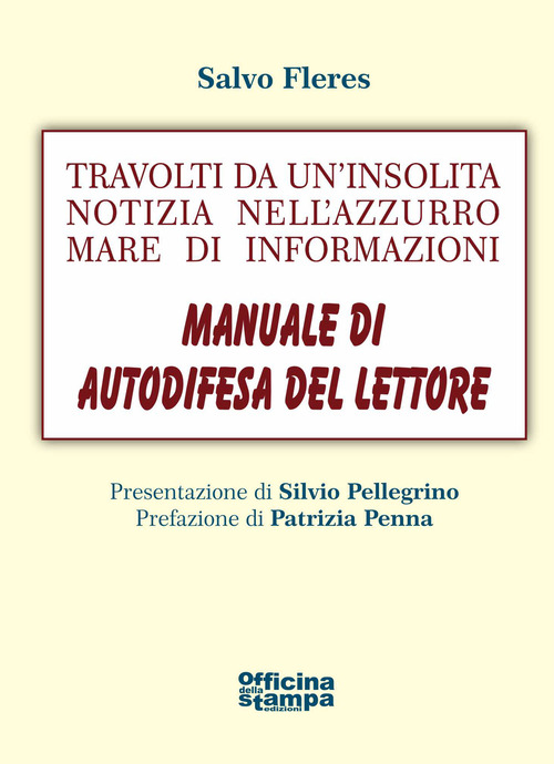 Travolti da un'insolita notizia nell'azzurro mare di informazioni. Manuale di autodifesa del lettore