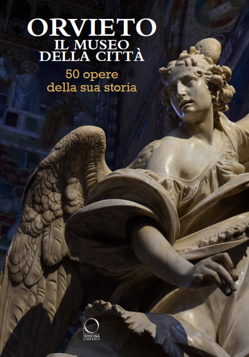 Orvieto. Il museo della città. 50 opere della sua storia