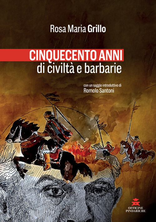 Cinquecento anni di civiltà e barbarie