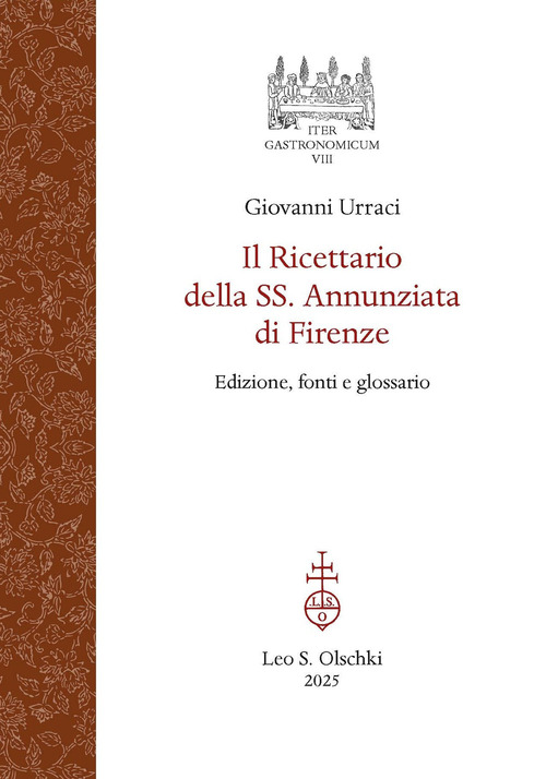 Il ricettario della SS. Annunziata di Firenze. Edizione, fonti e glossario