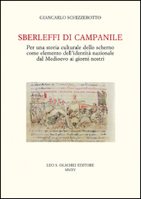 Sberleffi di campanile. Per una storia culturale dello scherno come elemento dell'identità nazionale dal Medioevo ai giorni nostri