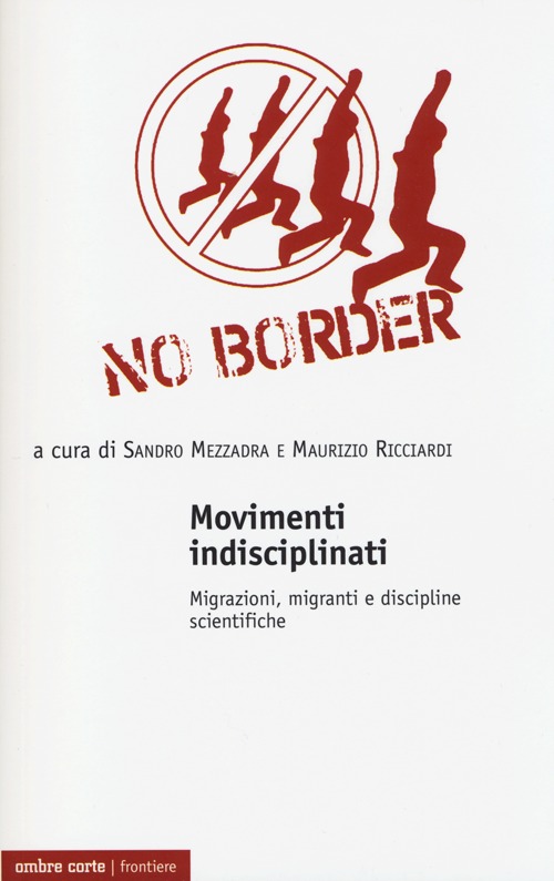 Movimenti indisciplinati. Migrazioni, migranti e discipline scientifiche