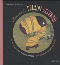 Manuale dei calzini selvaggi