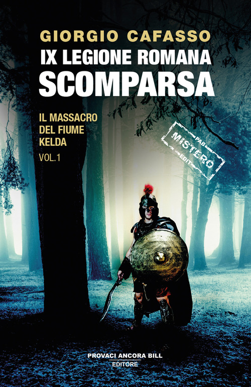 IX legione romana. Scomparsa. Il massacro del fiume Kelda