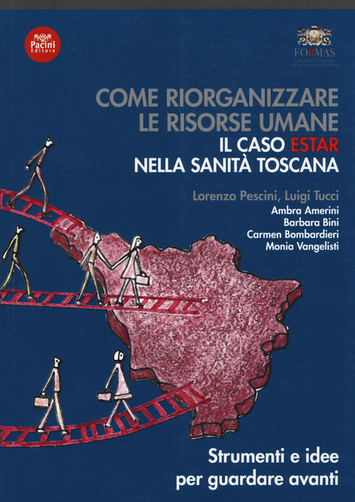 Come riorganizzare le risorse umane. Il caso ESTAR nella sanità toscana