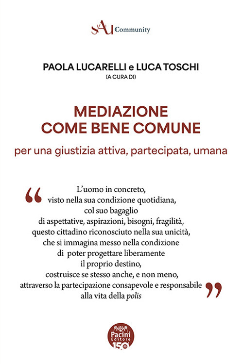 Mediazione come bene comune. Per una gustizia attiva, partecipata, umana