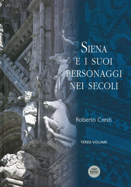 Siena e i suoi personaggi nei secoli