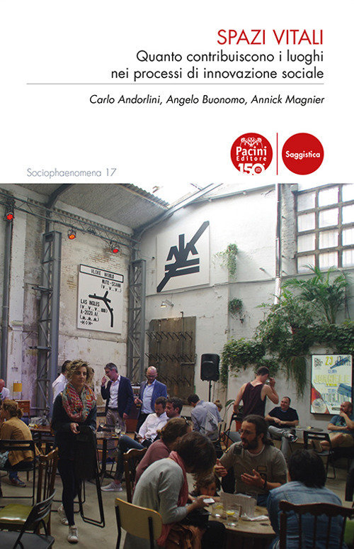 Spazi vitali. Quanto contribuiscono i luoghi nei processi di innovazione sociale
