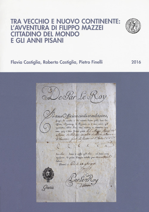 Tra vecchio e nuovo continente: l'avventura di Filippo Mazzei cittadino del mondo e gli anni pisani