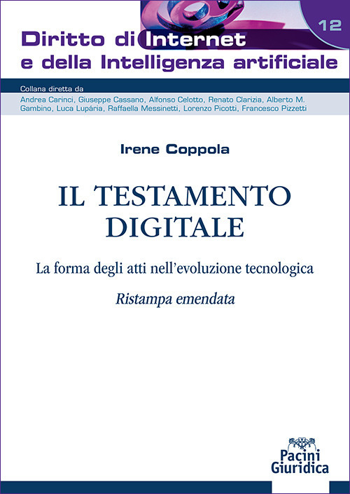 Il testamento digitale. La forma degli atti nell'evoluzione tecnologica. Ristampa emendata