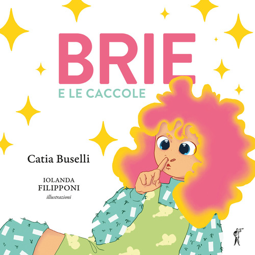 Brie e le caccole