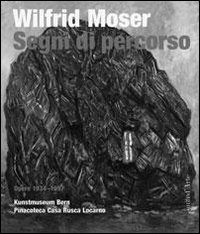 Wilfrid Moser. Segni di percorso
