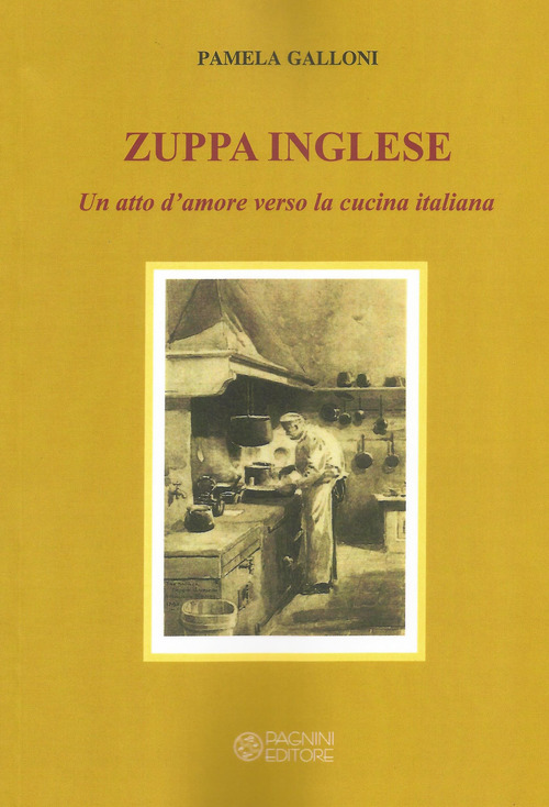 Zuppa inglese. Un atto d'amore verso la cucina italiana