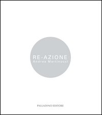 Re Azione. Andrea Martinucci