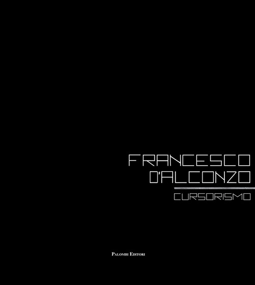 Francesco D'Alconzo cursorismo. Ediz. italiana e inglese