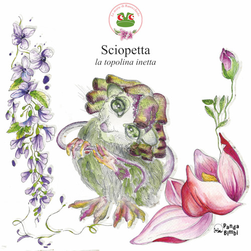 Sciopetta. La topolina inetta