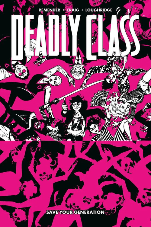 Save your generation. Deadly class