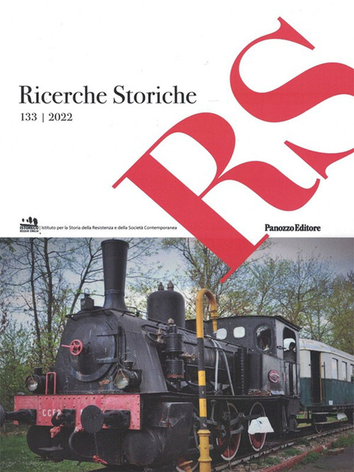 Ricerche storiche. Rivista semestrale di Istoreco - Istituto per la storia della Resistenza e dell'Età Contemporanea della Provincia di Reggio Emilia