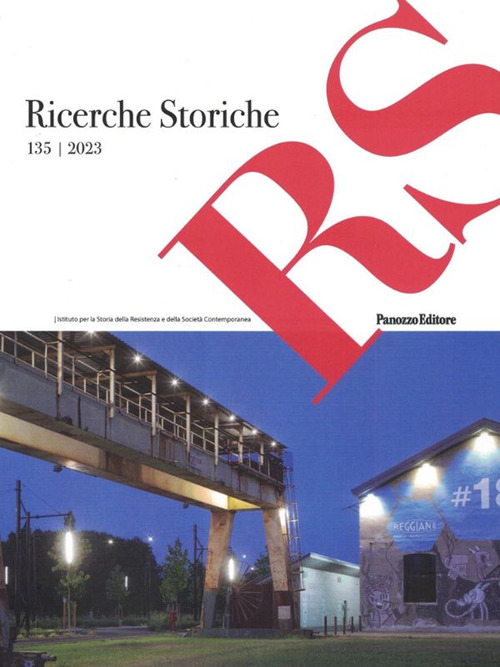 Ricerche storiche. Rivista semestrale di Istoreco - Istituto per la storia della Resistenza e dell'Età Contemporanea della Provincia di Reggio Emilia