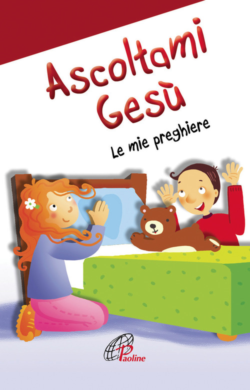 Ascoltami Gesù. Le mie preghiere