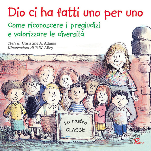 Dio ci ha fatti uno per uno. Come riconoscere i pregiudizi e valorizzare le diversità