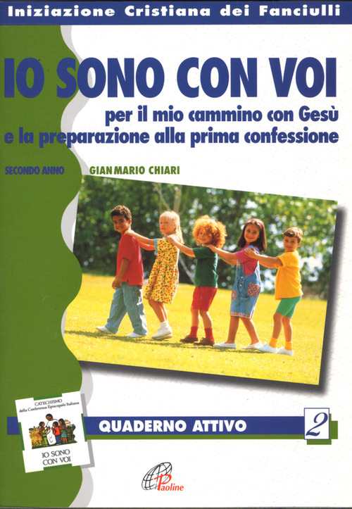 «Io sono con voi» per il mio cammino con Gesù. Quaderno attivo - secondo anno