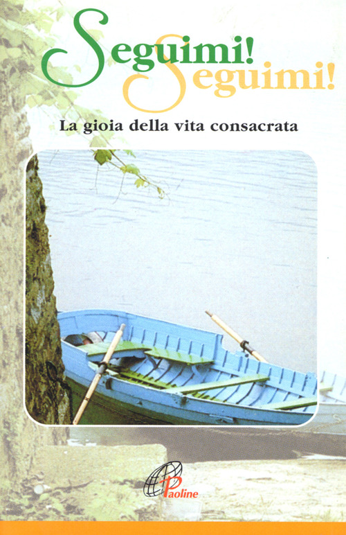 Seguimi! La gioia della vita consacrata
