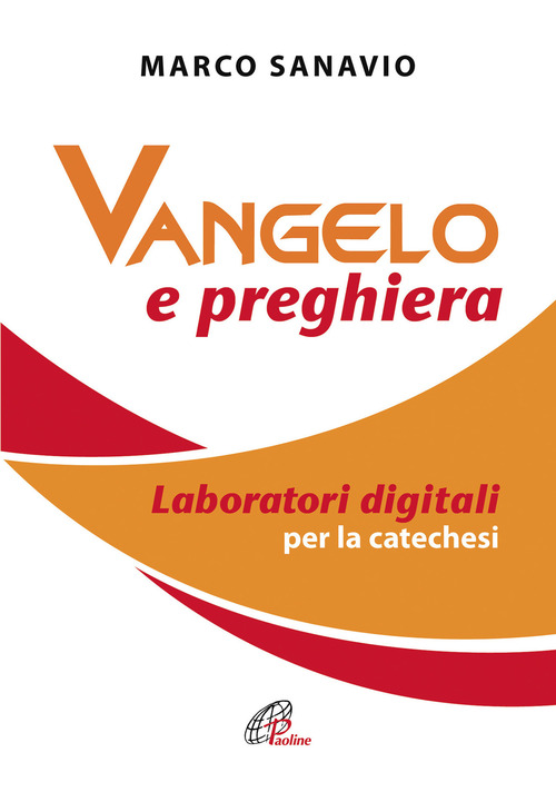 Vangelo e preghiera. Laboratori digitali per la catechesi