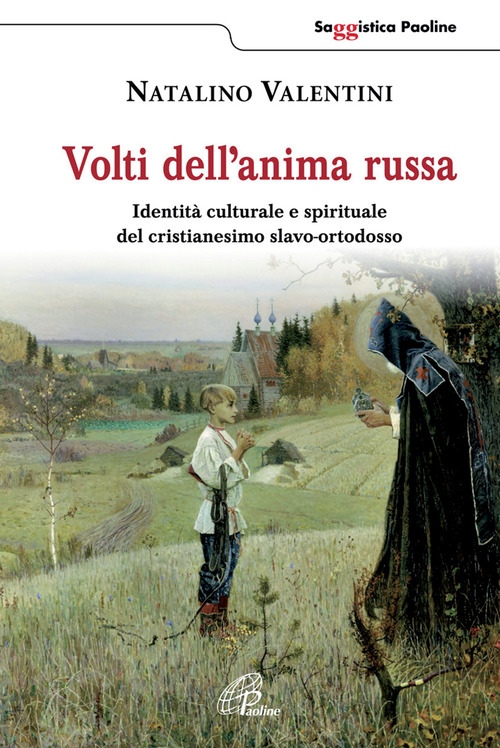 Volti dell'anima russa. Identità culturale e spirituale del cristianesimo slavo-ortodosso
