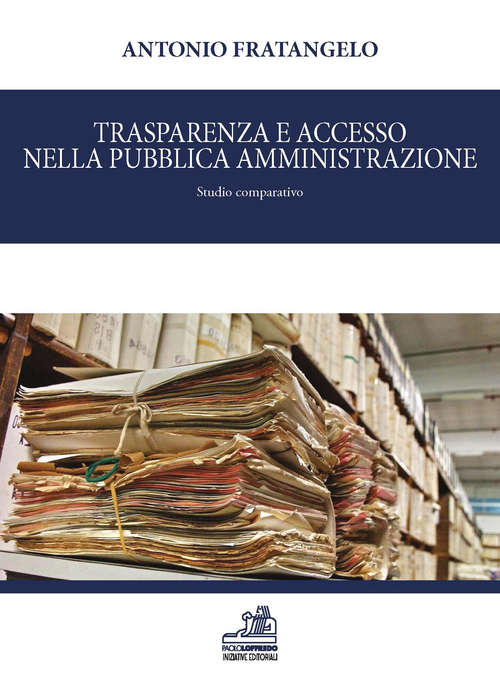 Trasparenza e accesso nella pubblica amministrazione. Studio comparativo