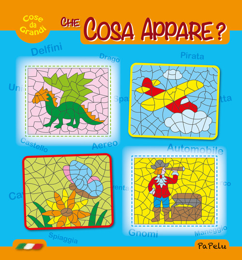 Cose da grandi. Che cosa appare?