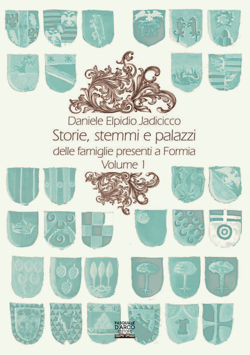Storie, stemmi e palazzi delle famiglie presenti a Formia