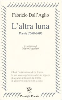 L'altra luna. Poesie 2000-2006