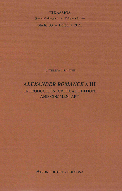 Alexander Romance Lambda III. Introduction, critical edition and commentary
