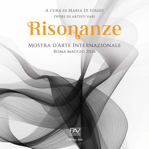Risonanze. Mostra d'arte internazionale. Roma, maggio 2026