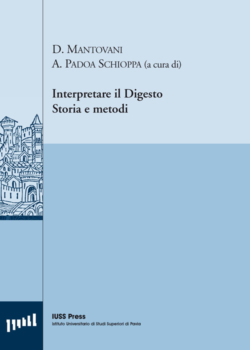 Interpretare il digesto. Storia e metodi