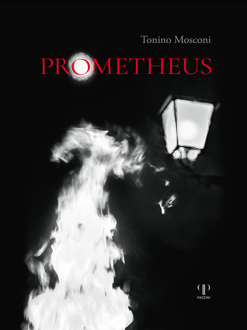 Prometheus. Il dono del fuoco