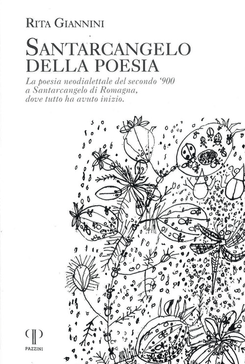 Santarcangelo della poesia. La poesia neodialettale del secondo '900 a Santarcangelo di Romagna dove tutto ha avuto inizio