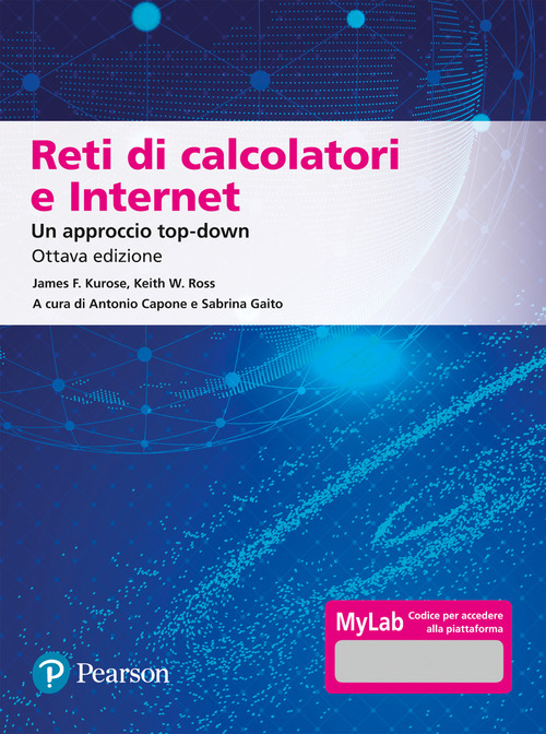 Reti di calcolatori e internet. Un approccio top-down. Ediz. Mylab