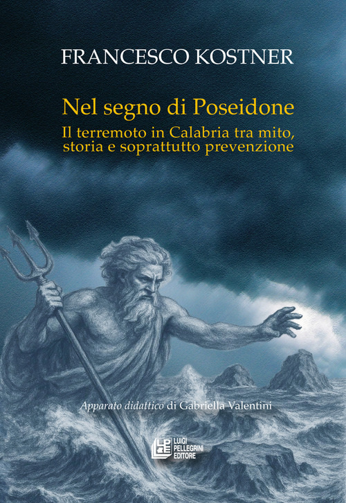 Nel segno di Poseidone. Il terremoto in Calabria tra mito, storia e soprattutto prevenzione