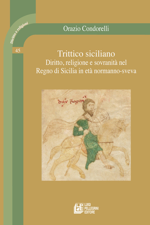 Trittico siciliano. Diritto, religione e sovranità nel Regno di Sicilia in età normanno-sveva