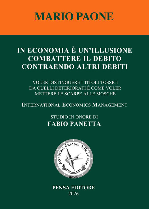 In economia è un'illusione combattere il debito contraendo altri debiti. Voler distinguere i titoli tossici da quelli deteriorati è come voler mettere le scarpe alle mosche