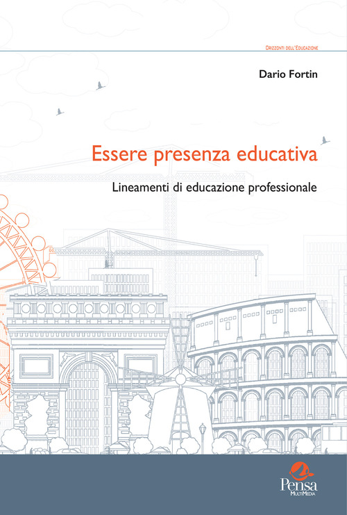 Essere presenza educativa. Lineamenti di educazione professionale