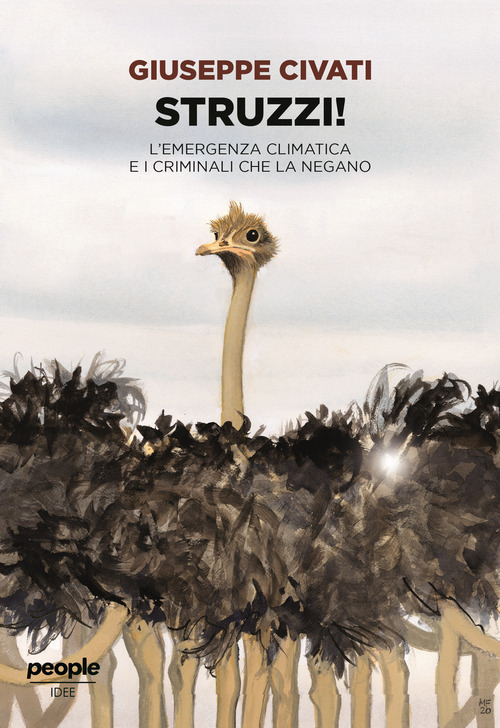 Struzzi! L'emergenza climatica e i criminali che la negano