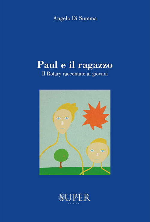 Paul e il ragazzo. Il Rotary raccontato ai giovani