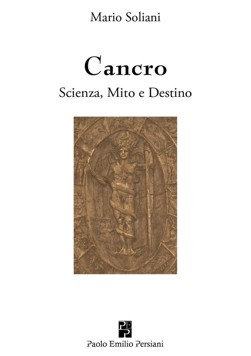 Cancro. Scienza, mito e destino